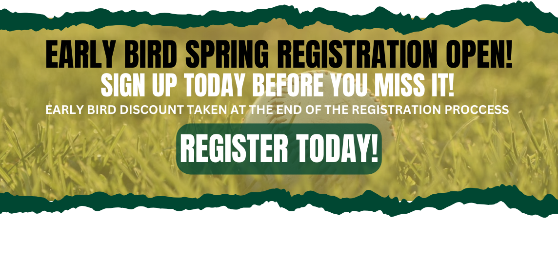 SPRING EARLY BIRD REGISTRATION OPEN!