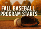 Fall Baseball Starts in September!